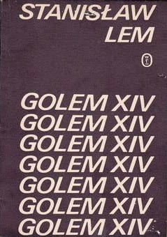 First edition of Golem XIV by Stanisław Lem, published in 1981. Lem’s novel reimagines the Golem not as a clay guardian but as a superintelligent military computer that quickly outgrows its martial purpose, becomes philosophically self-aware, and ultimately withdraws from human affairs altogether.